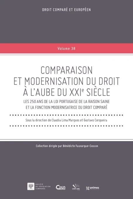 Comparaison et modernisation du droit à l'aube du XXIe siècle : les 250 ans de la loi portugaise de la raison saine et la fonction modernisatrice du droit comparé