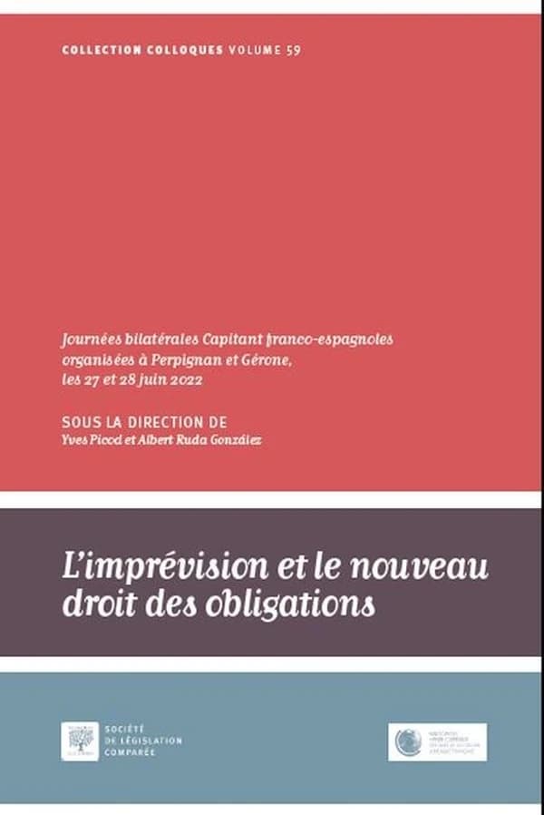 L'imprévision et le nouveau droit des obligations : [actes des] Journées Capitant bilatérales franco-espagnoles organisées à Perpignan et Gérone, les 27 et 28 juin 2022
