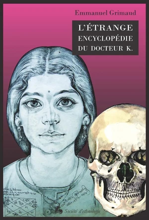 L'étrange encyclopédie du docteur K. : portraits et horoscopes d'un astrologue indien