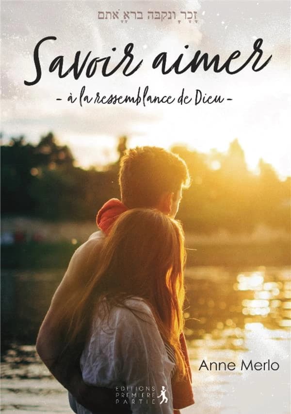 Savoir aimer : à la ressemblance de Dieu