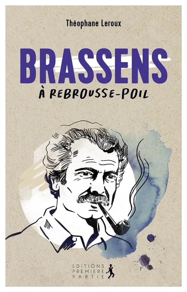Brassens à rebrousse poil