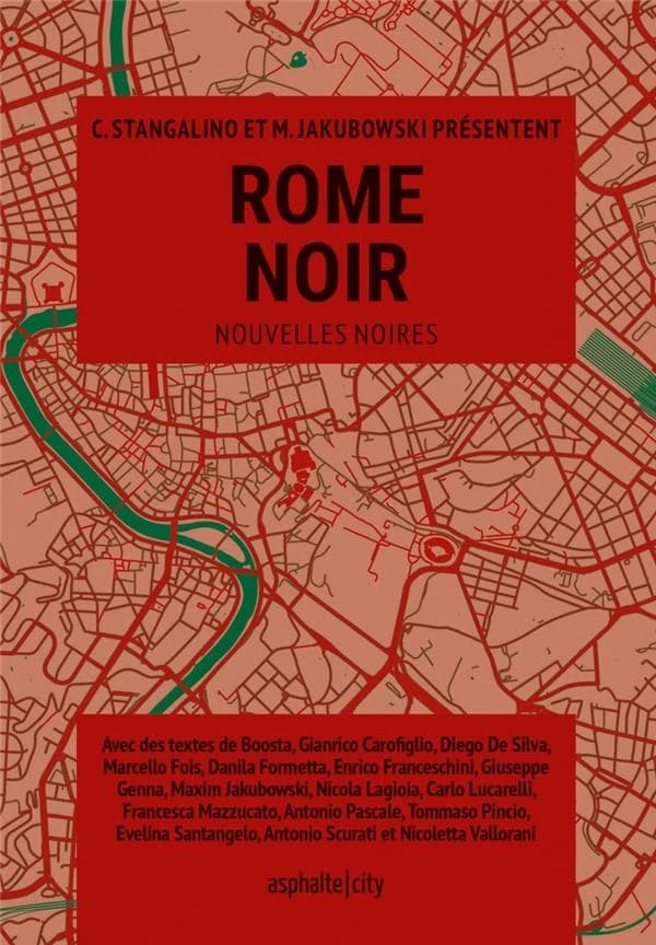 Rome noir (Nouvelle éd.) [présenté par] Chiara Stangalino & Maxim Jabukowski ; [avec des textes de Boosta... et al.] ; traduit de l'italien par Sarah Guilmault