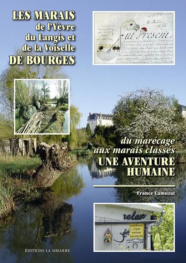 Les marais de l'Yèvre du Langis et de la Voiselle de Bourges : du marécage aux marais classés, une aventure humaine