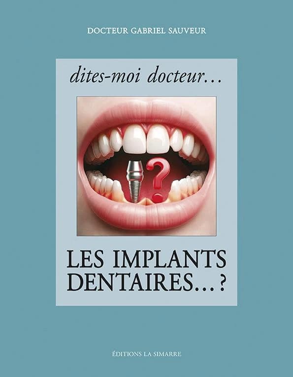 Dites-moi, docteur : les implants dentaires