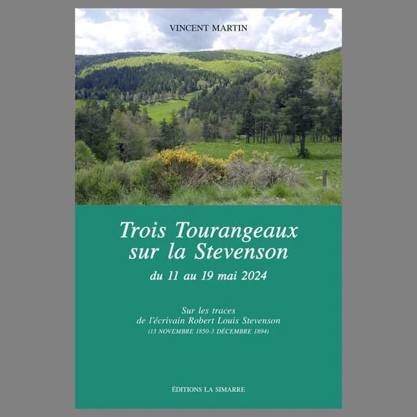 Trois Tourangeaux sur la Stevenson : du 11 au 19 mai 2024 : sur les traces de l'écrivain Robert Louis Stevenson (13 novembre 1850-3 décembre 1894)