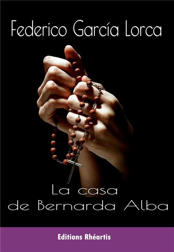 La casa de Bernarda Alba : drama de mujeres en los pueblos de España