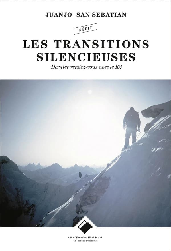 Les transitions silencieuses : dernier rendez-vous avec le K2 : récit