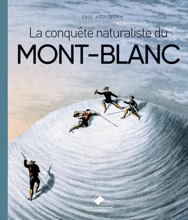 Mont-Blanc : la conquête naturaliste