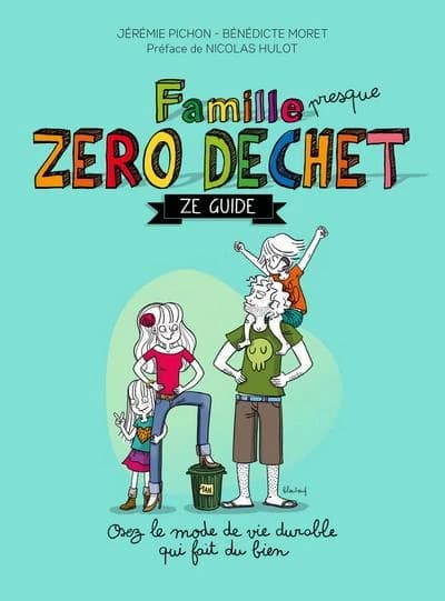 Famille presque zéro déchet : Ze guide