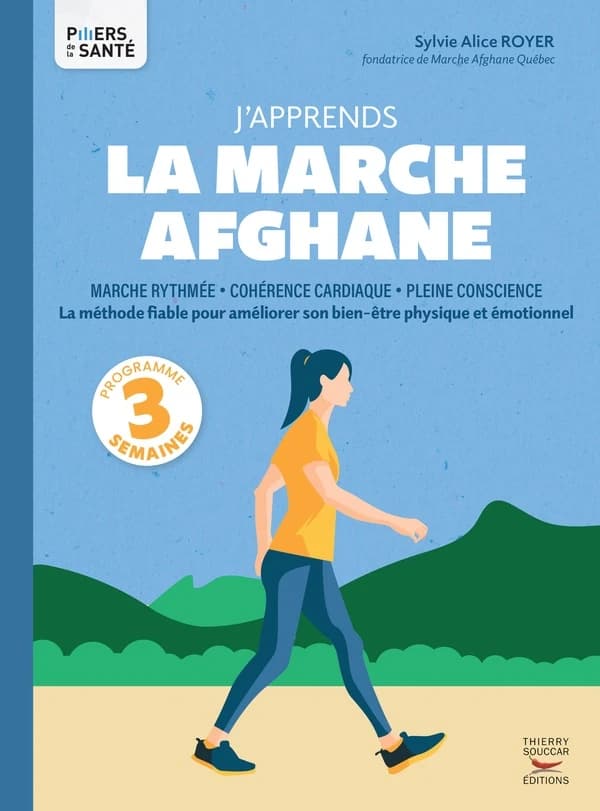 J'apprends la marche afghane : marche rythmée, cohérence cardiaque, pleine conscience...