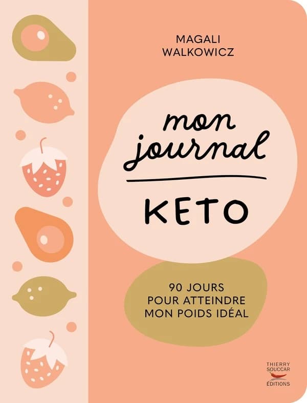 Mon journal keto : 90 jours pour atteindre mon poids idéal