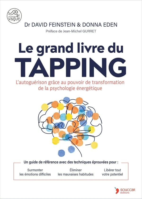 Le grand livre du tapping : l'autoguérison grâce au pouvoir de transformation de la psychologie énergétique