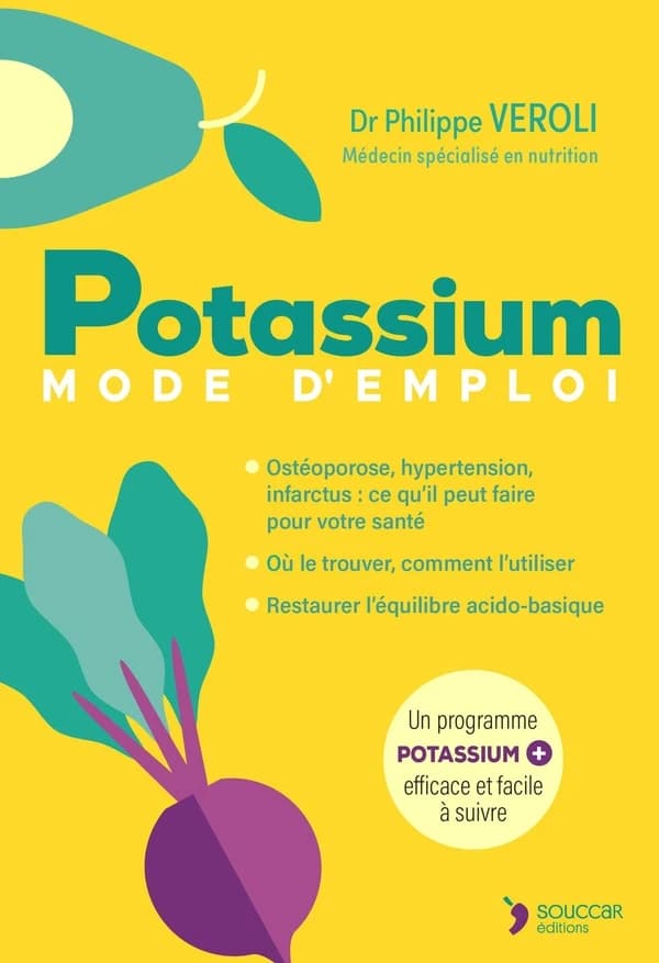 Potassium mode d'emploi : Ostéoporose, hypertension, infarctus ; Ce qu'il peut faire pour votre santé