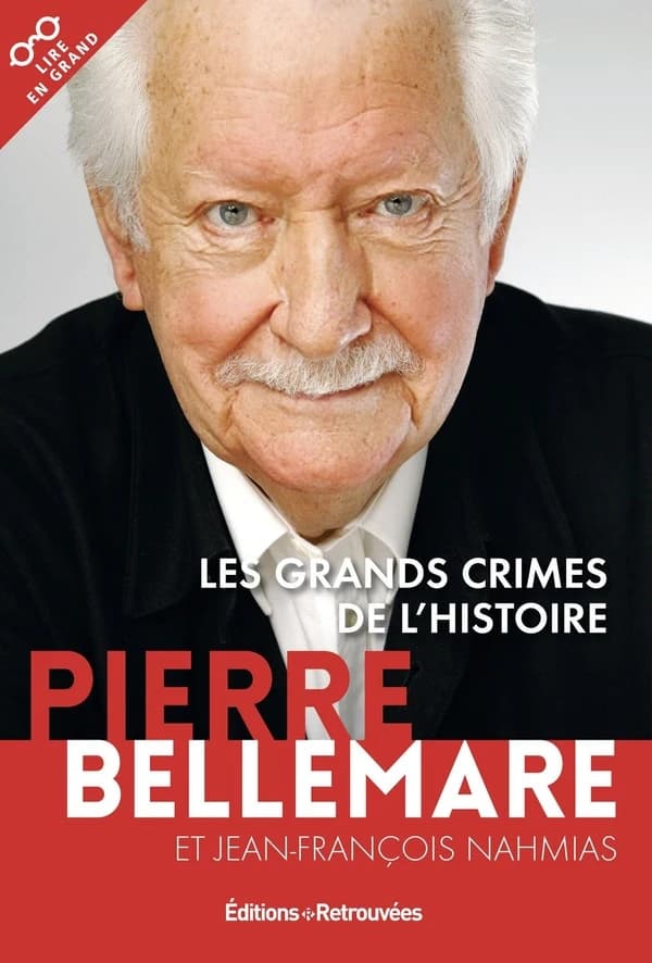Les grands crimes de l'histoire ([Éd. en gros caractères]) Pierre Bellemare, Jean-François Nahmias