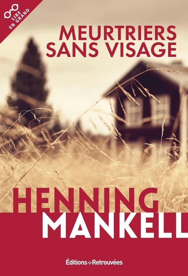 Meurtriers sans visage : roman ([Éd. en gros caractères]) Henning Mankell ; traduit du suédois par Philippe Bouquet