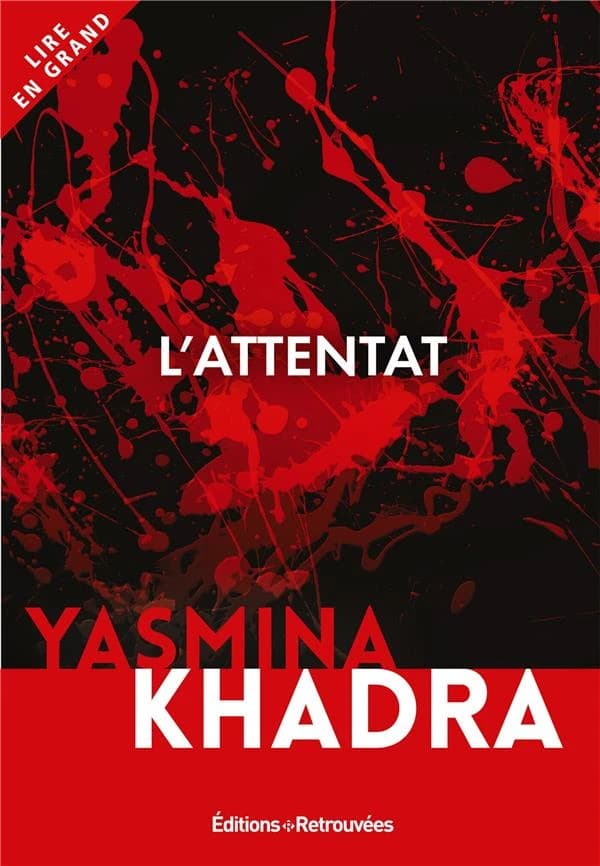 L'attentat ([Éd. en gros caractères]) Yasmina Khadra
