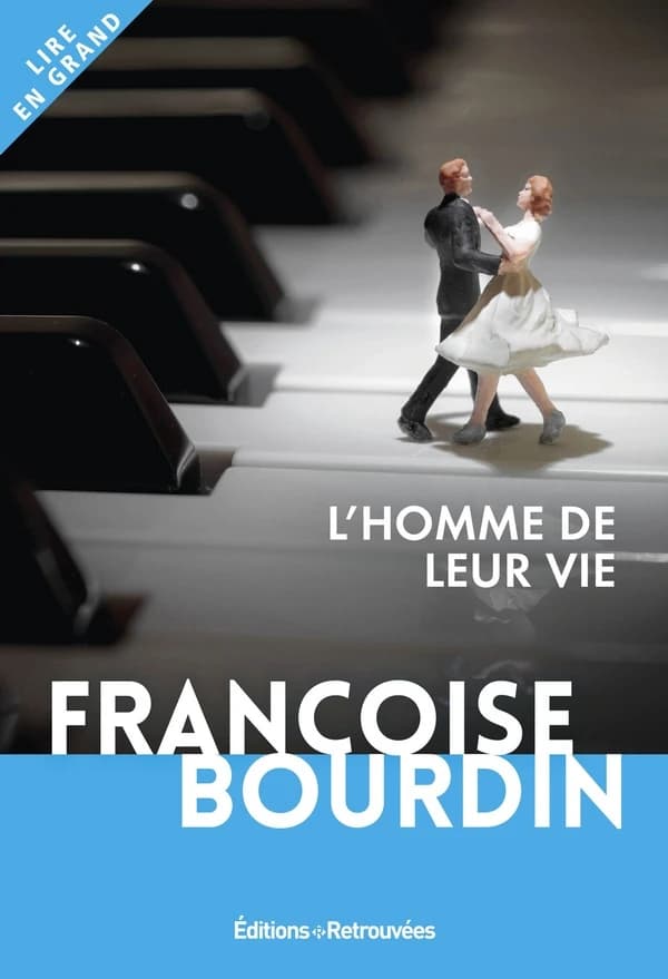 L'homme de leur vie ([Éd. en gros caractères]) Françoise Bourdin