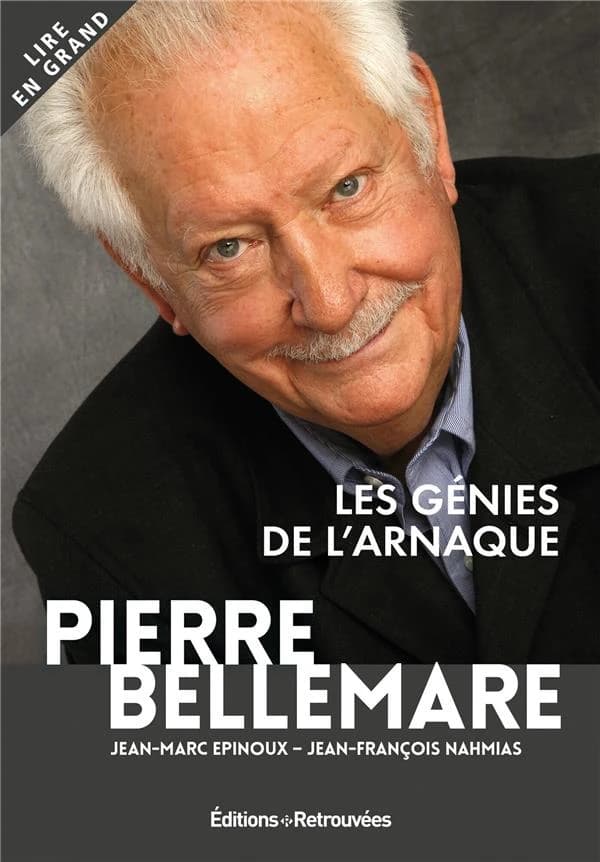 Les génies de l'arnaque. Tome 2 ([Éd. en gros caractères]) Pierre Bellemare, Jean-Marc Épinoux, Jean-François Nahmias ; documentation, Gaëtane Barben