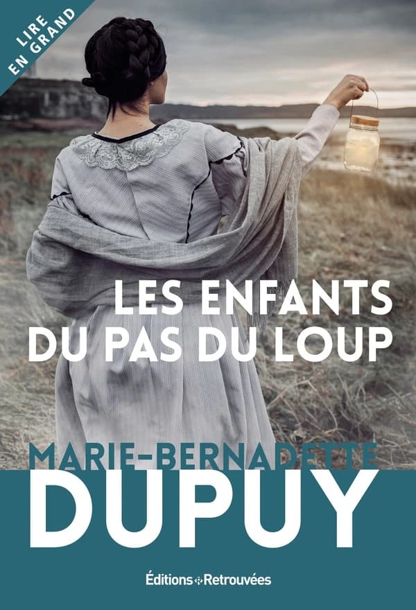 Les enfants du Pas du Loup : roman ([Éd. en gros caractères]) Marie-Bernadette Dupuy
