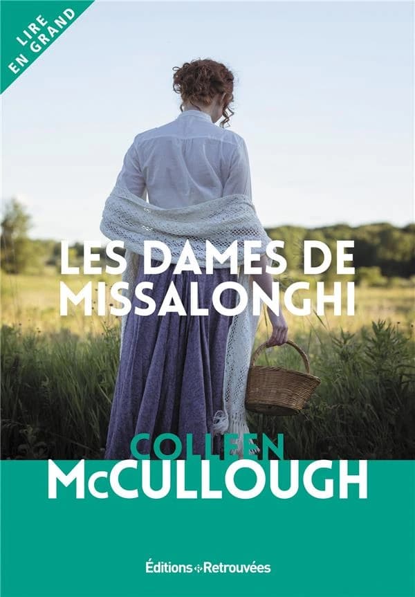 Les dames de Missalonghi ([Éd. en gros caractères]) Colleen McCullough ; traduit de l'anglais par Marianne Véron