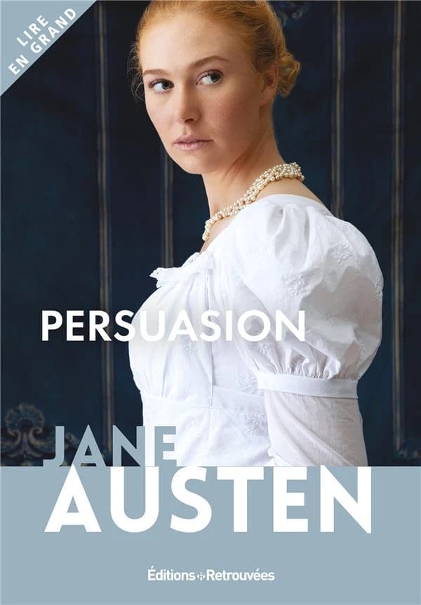 Persuasion : roman ([Éd. en gros caractères]) Jane Austen ; traduit de l'anglais par Mme Letorsay ; note bibliographique établie par Florence Le Grand