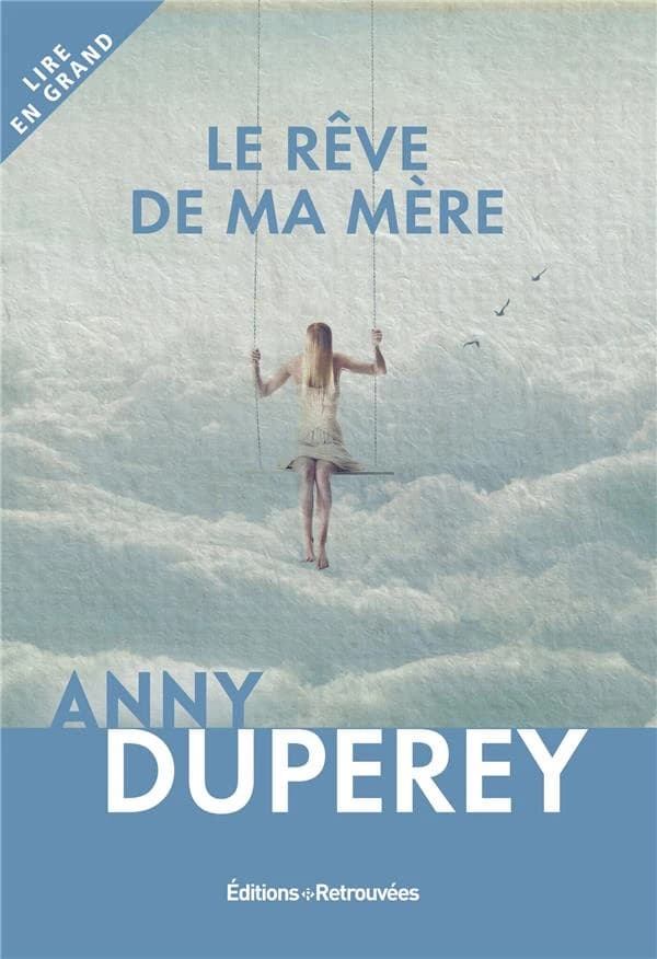 Le rêve de ma mère ([Éd. en gros caractères]) Anny Duperey