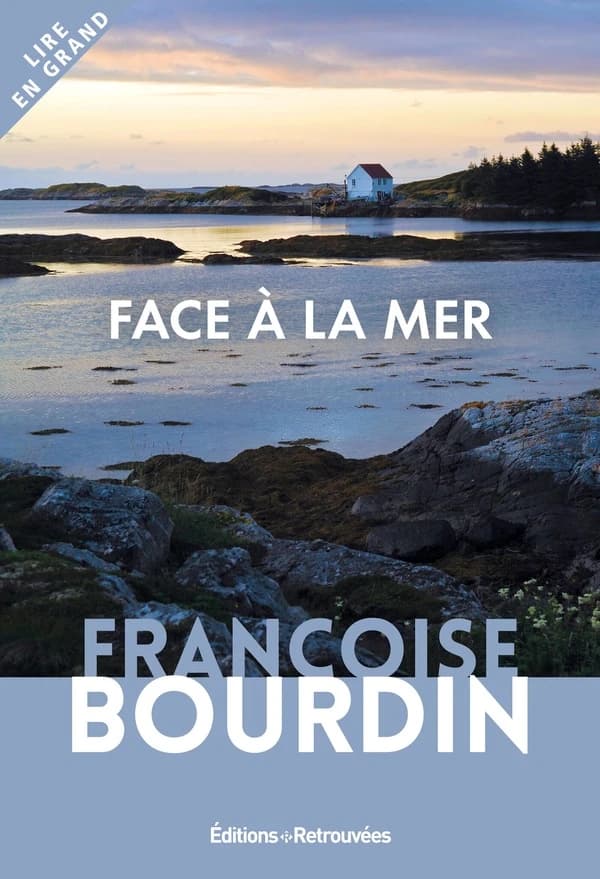 Face à la mer ([Éd. en grands caractères]) Françoise Bourdin