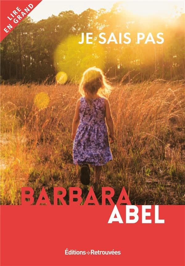 Je sais pas ([Éd. en gros caractères]) Barbara Abel