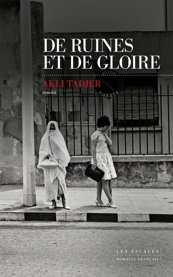 De ruines et de gloire : roman