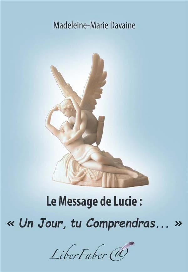Le message de Lucie : "Un jour, tu comprendras"