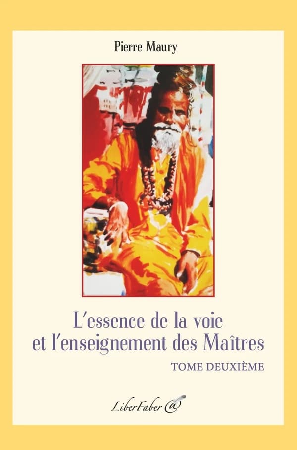 L'essence de la voie et l'enseignement des maîtres. Tome deuxième