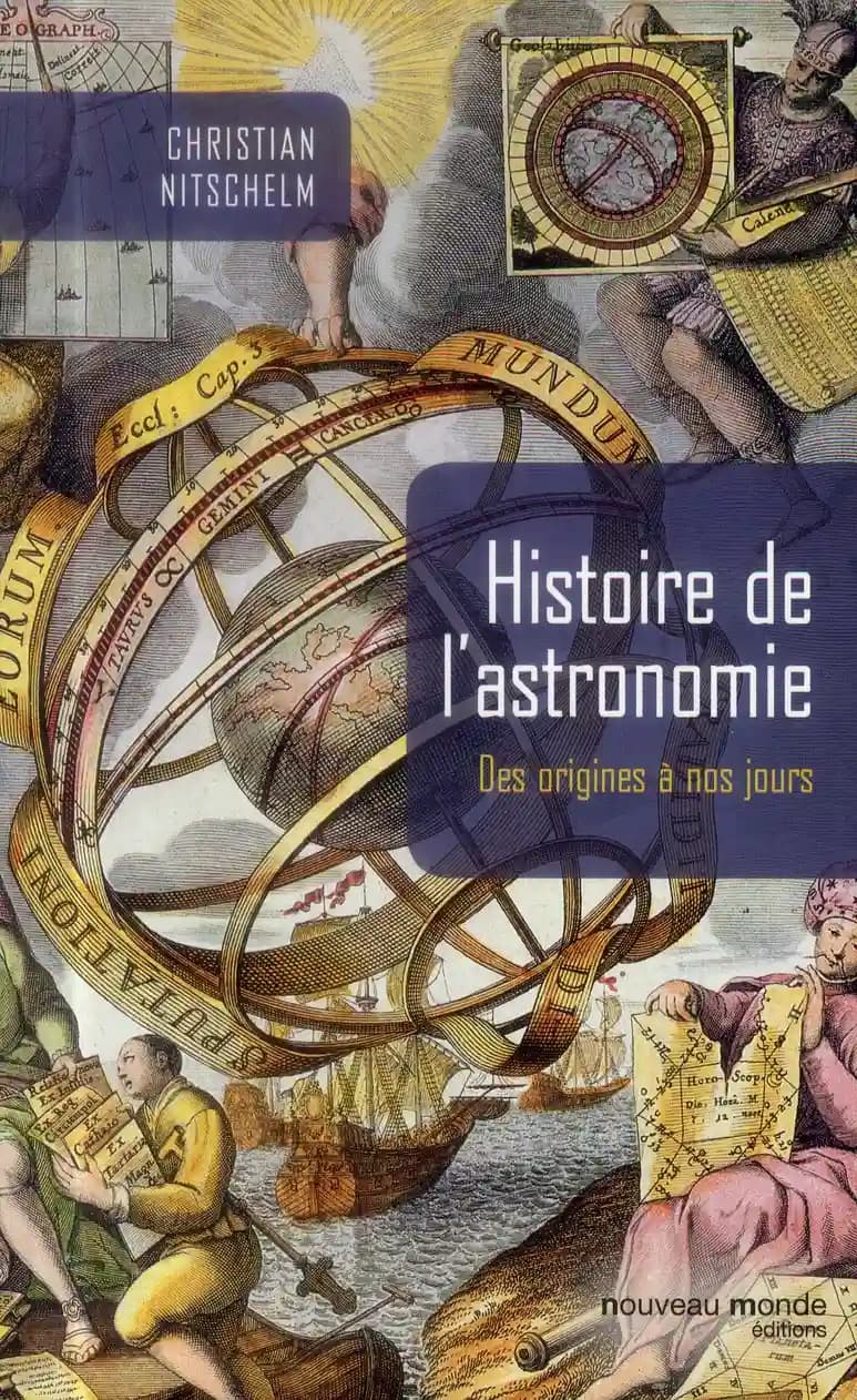 Histoire de l'astronomie : des origines à nos jours (2e éd. revue, corrigée et augmentée) Christian Nitschelm