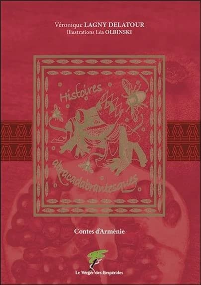 Histoires abracadabrantesques : contes d'Arménie