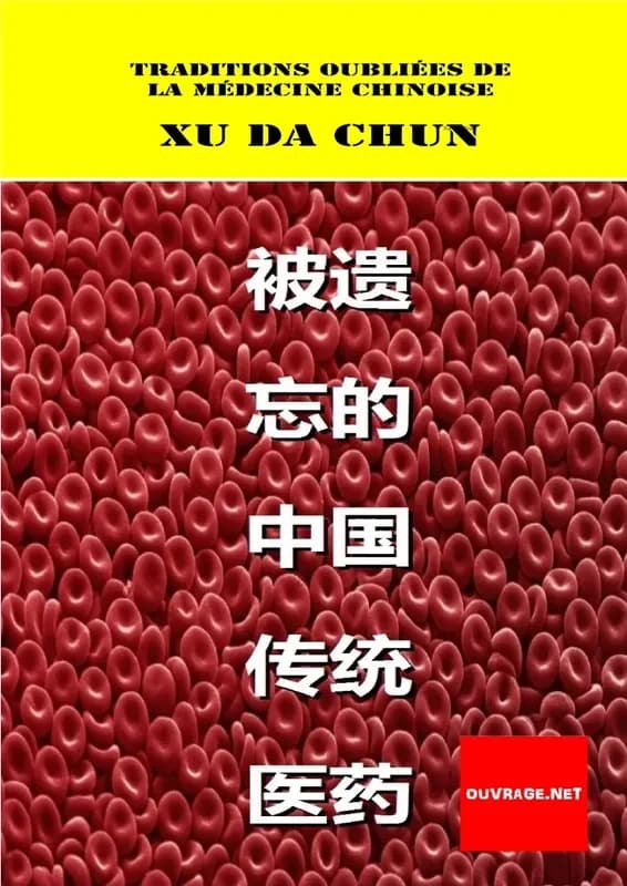 Traditions oubliees de la medecine chinoise de xu da chun