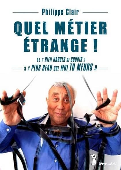 Quel métier étrange : de "Rien Nasser de courir" à "Plus beau que moi tu meurs"