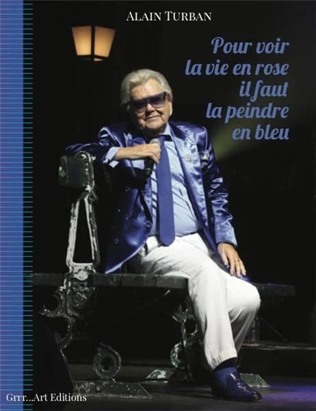 Michou : pour voir la vie en rose, il faut la peindre en bleu