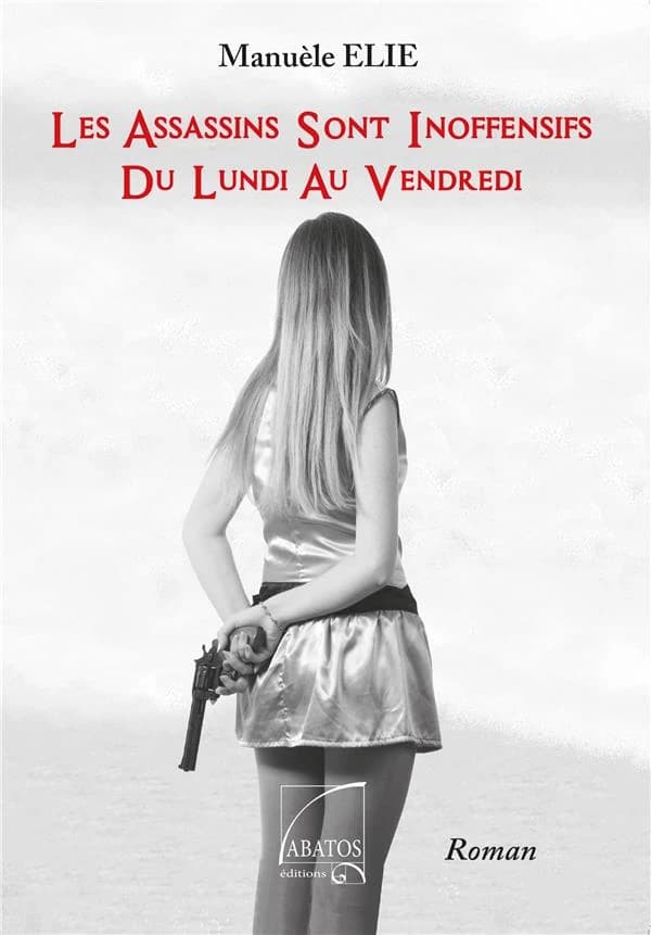 Les assassins sont inoffensifs du lundi au vendredi