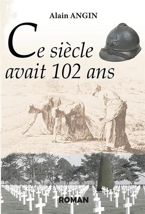 Ce siècle avait 102 ans : roman