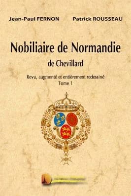 Nobiliaire de Normandie (Revu, augmenté et entièrement redessiné) de Jacques-Louis Chevillard