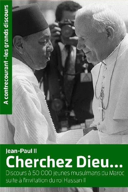 Chrétiens et musulmans, un dialogue plus que nécessaire : discours prononcé à 80 000 jeunes musulmans lundi 19 août 1985, Casablanca, Maroc