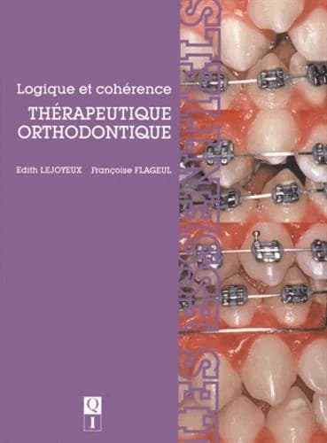 Thérapeutique orthodontique : logique et cohérence