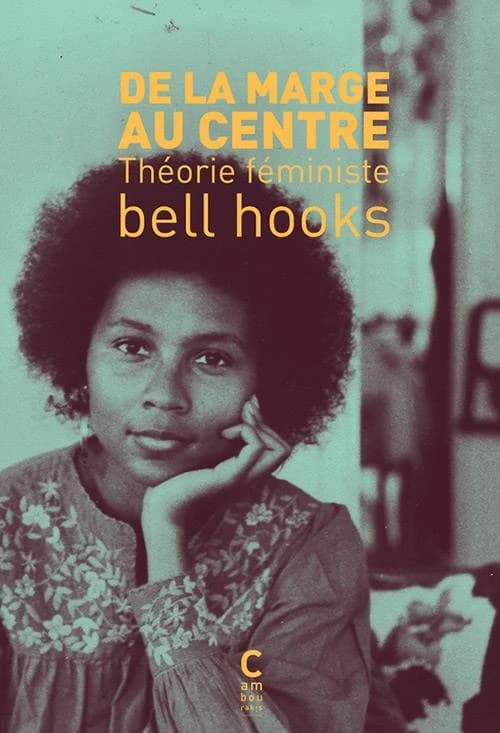 De la marge au centre : Théorie féministe