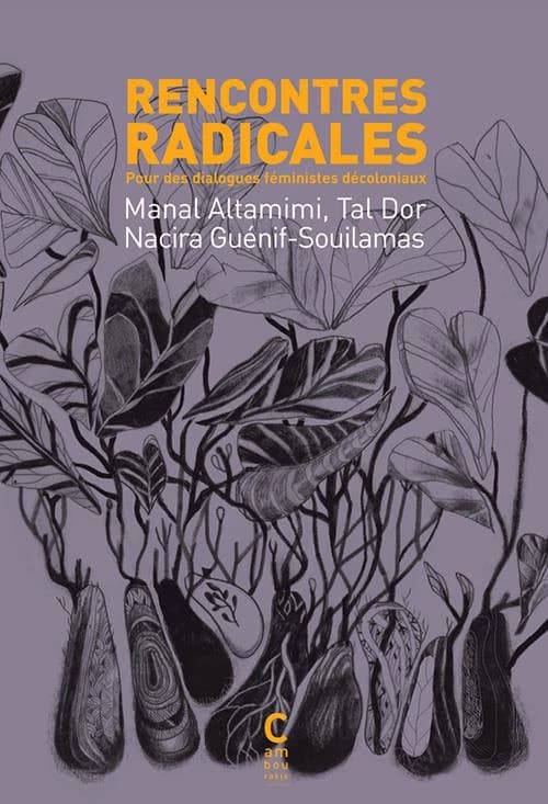Rencontres radicales pour des dialogues féministes décoloniaux : Pour des dialogues féministes décoloniaux