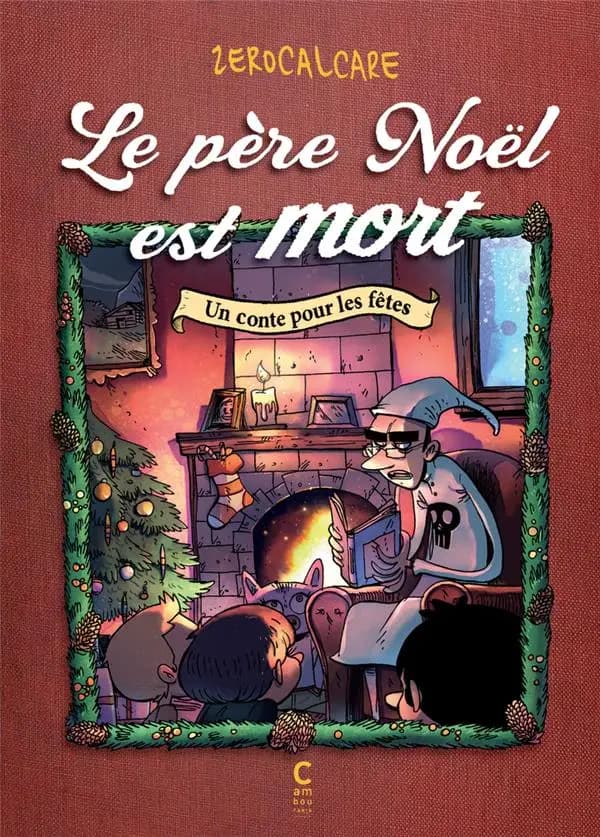 Le père Noël est mort : un conte pour les fêtes