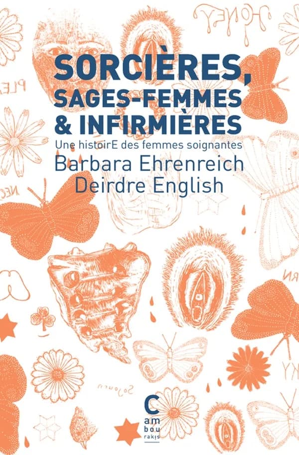 Sorcières, sages-femmes et infirmières (poche) : Une histoirE des femmes soignantes