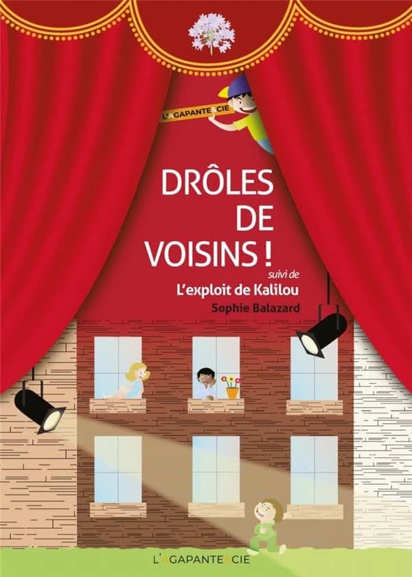 Drôles de voisins ! : suivi de L'exploit de Kalilou (Éd. corrigée et complétée) Sophie Balazard