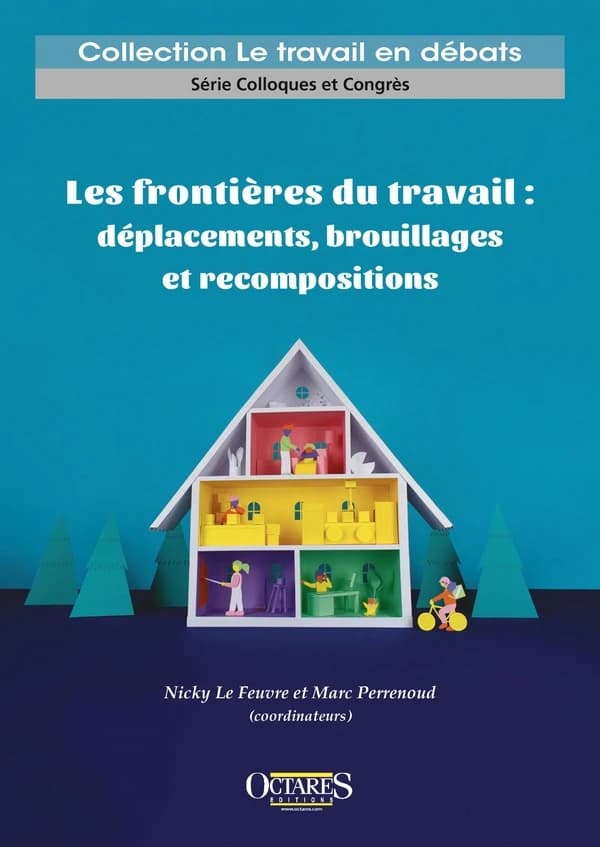 Les frontières du travail, déplacements, brouillages et recompositions