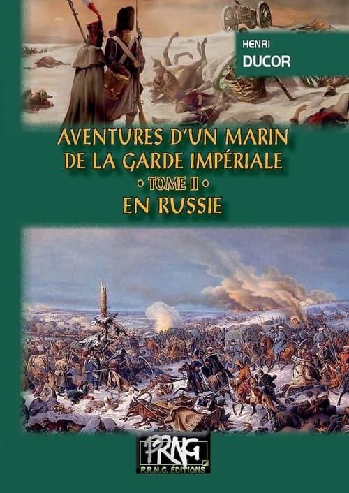 Aventures d'un marin de la Garde impériale. Tome II, En Russie