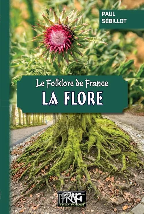 La flore (Nouvelle éd. entièrement recomposée) Paul Sébillot