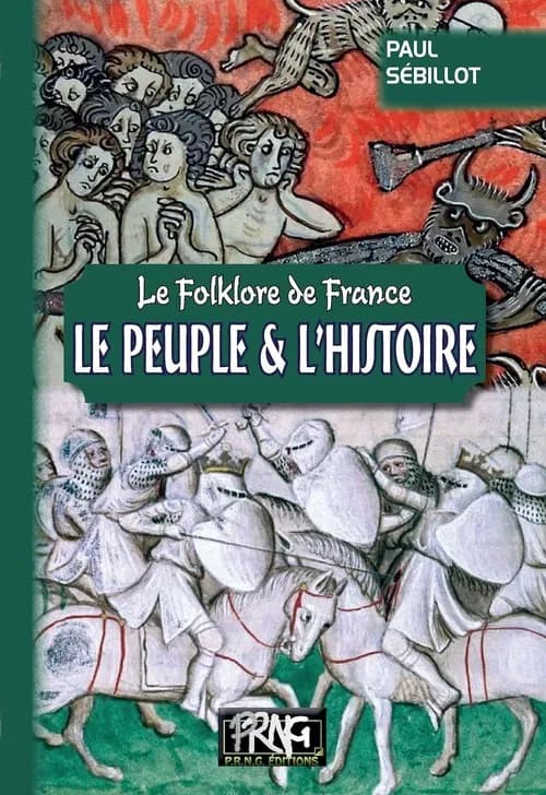 Le peuple et l'histoire (Nouvelle éd. entièrement recomposée) Paul Sébillot